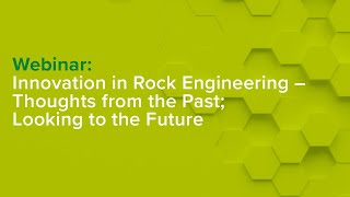 Innovation in Rock Engineering – Thoughts from the Past; Looking to the Future