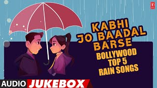 Kabhi Jo Baadal Barse - Bollywood Top 5 Rain Songs (Audio) Jukebox | Arijit Singh, Sunidhi Chauhan