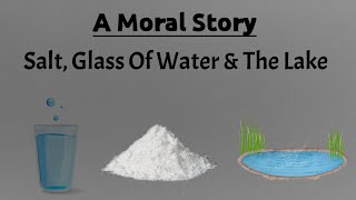 Short Stories | Moral Stories | Salt, Glass of water & The Lake |  #writtentreasures
