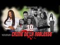 CRIME DE LA NOBLESSE EPISODE 10 ET fin  [Nouveau Film congolais] Bel-Art Prod Mai 2024