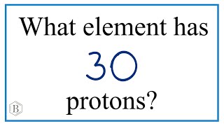 What Element Has 30 Protons?