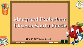 Mengenal Ukuran  II Belajar Mengenal Perbedaan Ukuran Suatu Benda