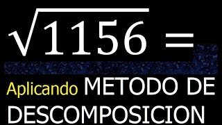 Raiz cuadrada de 1156 , metodo de descomposicion , descomponiendo , proceso mcm