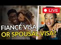 Why Spouse Visa May Be Better Than Fiance Visa