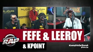 Féfé, Leeroy \u0026 Kpoint - Freestyle #PlanèteRap