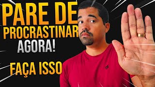 ACABAR Com a  PROCRASTINAÇÃO | ✔️ Dica INFALÍVEL - A Melhor TÉCNICA ! | PROCRASTINAR Jamais |