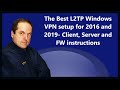 The Best L2TP Windows VPN setup for 2016 and 2019- Client, Server and FW instructions