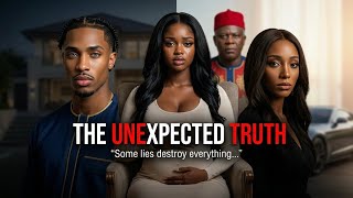 THE UNEXPECTED TRUTH 🔥💔 | Full Nigerian Drama Movie
