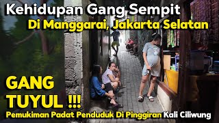 Kehidupan Di Gang Sempit di Manggarai Jakarta Selatan | Ada Gang Tuyul Di Manggarai