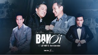 BẠN ƠI - Lý Hải ft. Lam Trường | OST Lật Mặt 6: Tấm Vé Định Mệnh - ĐANG CHIẾU TẠI RẠP | OFFICIAL MV