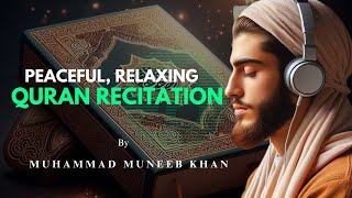 Lose Yourself in the Most Relaxing Quran Recitation | Muneeb Khan's Calming Voice