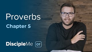 Proverbs 5 | Don’t be Tricked by Adultery