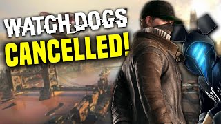 Ubisoft has CANCELLED Watch Dogs?!