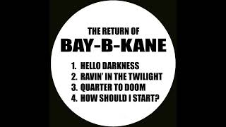 44 - Bay B Kane - Hello Darkness