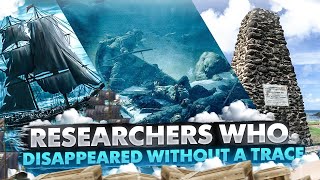 researchers who disappeared without a trace