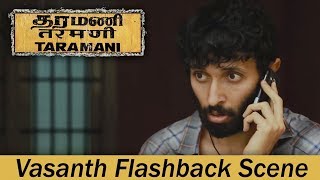 Taramani - Vasanth Flashback Scene | Andrea Jeremiah, Vasanth Ravi | Yuvan Shankar Raja | Ram