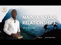 Maintain your relationships (Full message) - Apostle GK Mashile