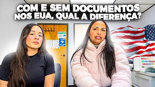 QUAL A DIFERENÇA DE MORAR NOS ESTADOS UNIDOS COM E SEM DOCUMENTAÇÃO?