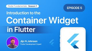 Episode 5:Mastering Container in Flutter | Season 1:Exploring Common Widgets #flutterforbeginners