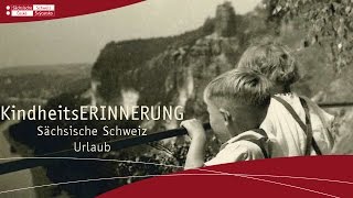 Urlaub in der Sächsischen Schweiz zu DDR-Zeiten - Kindheitserinnerungen