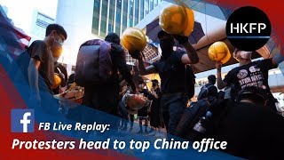 HKFP Live Replay: Hong Kong anti-extradition protesters push towards top China office