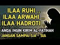 Kirim Al-Fatihah !! Jangan Salah Sebut Agar Tidak Sia - Sia