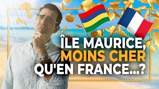 Est-ce que Maurice est moins cher que la France ?