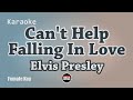 Elvis Presley - Can't Help Falling In Love (Karaoke with Lyrics) Female Key