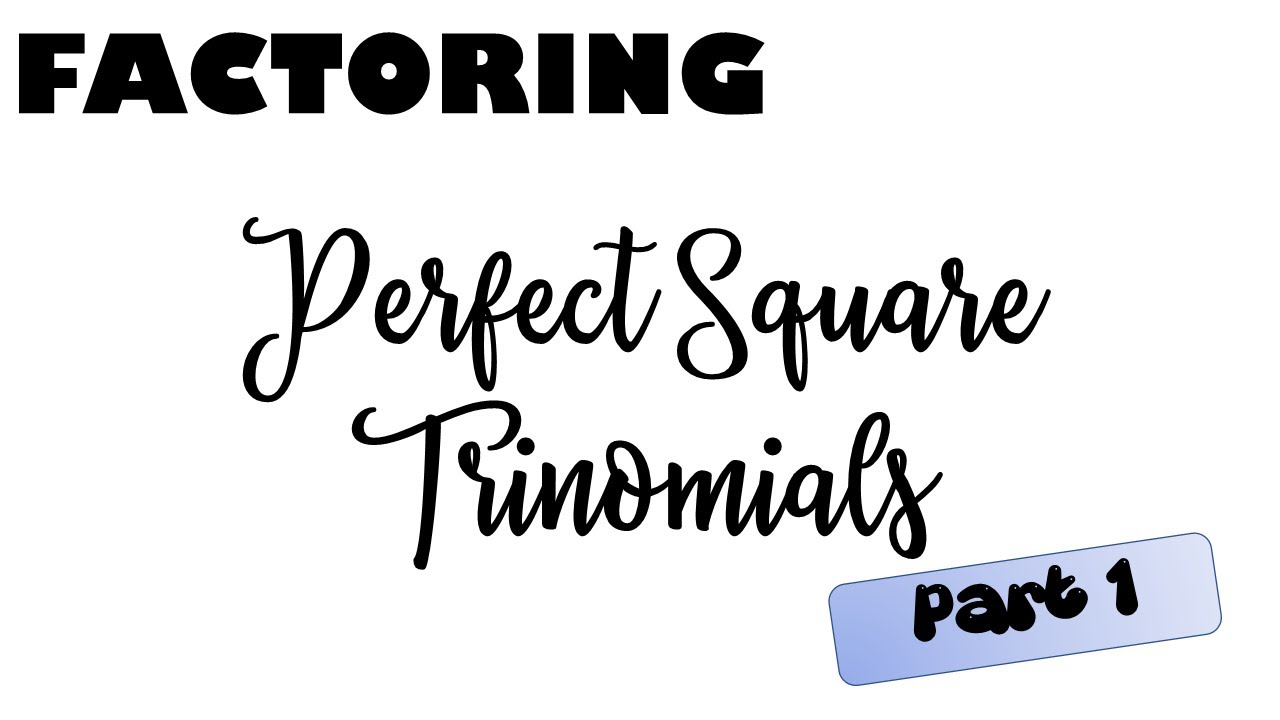 FACTORING PERFECT SQUARE TRINOMIALS | PART 1 - YouTube