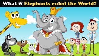 What if Elephants ruled the World? + more videos | #aumsum #kids #children #education #whatif