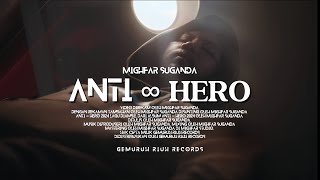 Mighfar Suganda - Anti ∞ Hero (Official Music Video)