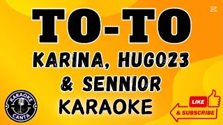 TO-TO KARAOKE, KARINA, Sennior, Hugo23