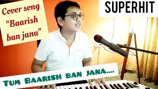 Superhit "Baarish ban jana..." cover song by Arav//  @baarishbanjana @payaldev