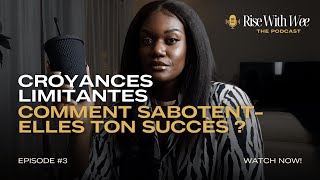 EP I 03 : Croyances Limitantes : Comment Elles Sabotent Ton Succès et Comment S’en Libérer £?