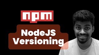 NodeJS Versioning | NPM - Complete Beginners Guide | Rohan Prasad