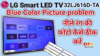 How to repair LG 32LJ616D-TA SMART LED TV Blue Picture problem | LG LED TV Blue Picture problem