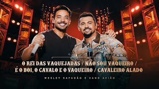 Wesley Safadão e Xand Avião - O Rei das Vaquejadas/Não Sou Vaqueiro/ÉoBoi, o Cavalo e o Vaqueiro/...