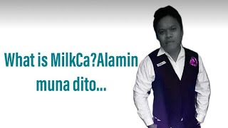 What is Milkca?alamin muna dito😍😍