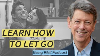 Learn When to Let Go | Being Well Podcast