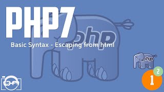 php7 for absolute beginners - basic syntax - escaping from html -  php tutorial for beginners full