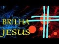 Brilha Jesus