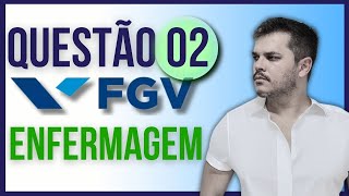 QUESTÃO DE ENFERMAGEM, BANCA FGV -  Q22, Abreu e Lima, 2024