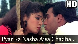 Pyar Ka Nasha Aisa Chadha (HD) - Ek Hi Raasta Songs - Ajay Devgan & Raveena Tandon - 90s Hindi Hits