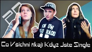 20 Věcí Co Vám Všichni Říkají Když Jste Single