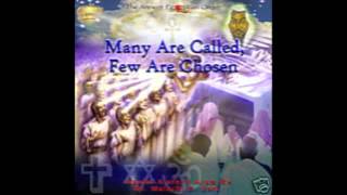 Dr. Malachi York- Many Are Called, Few Are Chosen