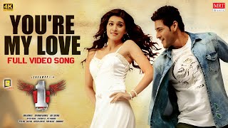 You're My Love Full Video Song [4K] | 1 Nenokkadine | Mahesh Babu,Kriti Sanon | Devi Sri Prasad