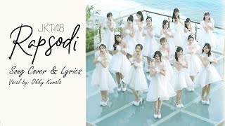 JKT48 - Rapsodi  | Song Cover & Lyrics