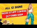 ALL 12 SIGNS: GOOD STUFF COMING OCTOBER 2024- TIMESTAMPS INCLUDED