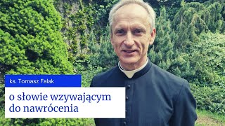 Ks. Falak o słowie wzywającym do nawrócenia | dla księży #127