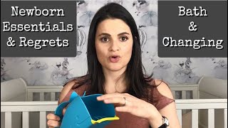 Newborn Essentials and Regrets - Bath and Changing